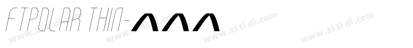 FTPolar Thin字体转换